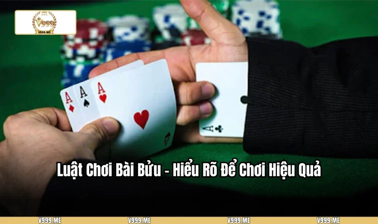 Cách Chơi Bài Bửu - Hướng Dẫn Từ A đến Z Cho Người Mới 3322 Cách chơi đơn giản và dễ dàng làm quen cho người mới