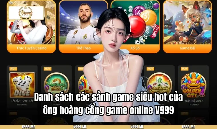 V999 3315 Danh sách các sảnh game siêu hot của ông hoàng cổng game online V999